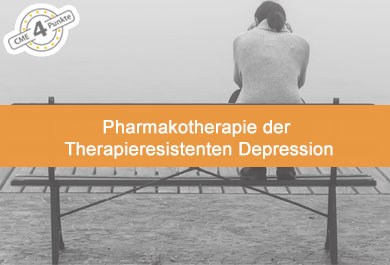 Pharmakotherapie der Therapieresistenten Depression -  TRD
