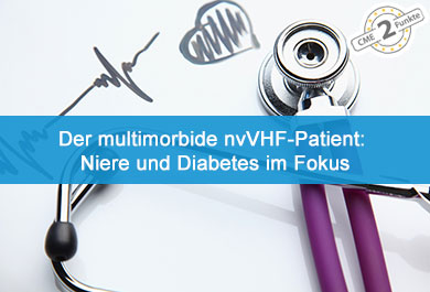 Der multimorbide nicht valvuläre Vorhofflimmer-Patient: Niere und Diabetes im Fokus