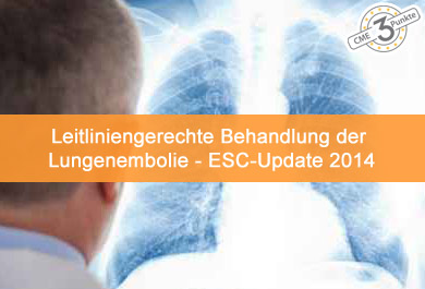 Leitliniengerechte Behandlung der Lungenembolie ESC Leitlinien Update 2014