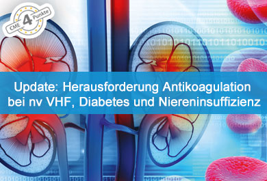 Update: Herausforderung Antikoagulation bei nv VHF, Diabetes und Niereninsuffizienz
