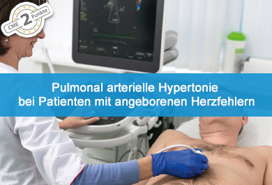 Pulmonal arterielle Hypertonie bei Patienten mit angeborenen Herzfehlern