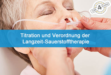 Titration und Verordnung der Langzeit-Sauerstofftherapie