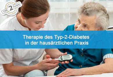Therapie des Typ-2-Diabetes in der hausärztlichen Praxis