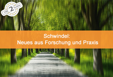 Schwindel - Neues aus Forschung und Praxis