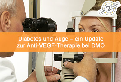 Diabetes und Auge – ein Update zur Anti-VEGF-Therapie bei diabetischem Makulaödem