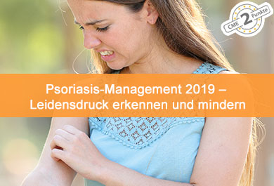 Psoriasis-Management 2019 – Leidensdruck erkennen und mindern