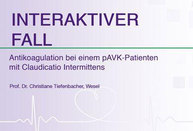 Interaktiver Fall: Antikoagulation bei einem pAVK-Patienten mit Claudicatio Intermittens
