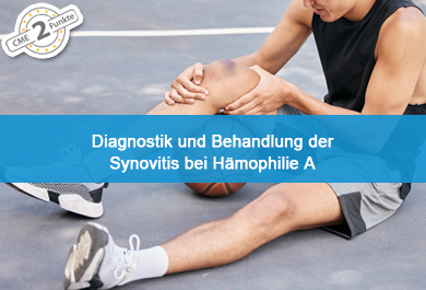 Diagnostik und Behandlung der Synovitis bei Hämophilie A 