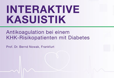 Interaktiver Fall: Antikoagulation bei einem KHK-Risikopatienten mit Diabetes