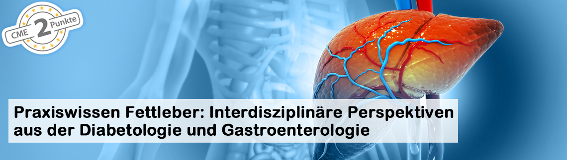 Praxiswissen Fettleber: Interdisziplinäre Perspektiven aus der Diabetologie und Gastroenterologie