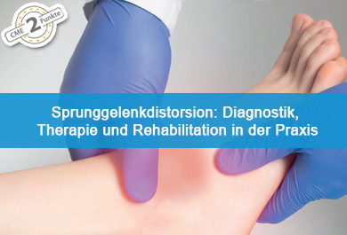 Sprunggelenkdistorsion: Diagnostik, Therapie und Rehabilitation in der Praxis