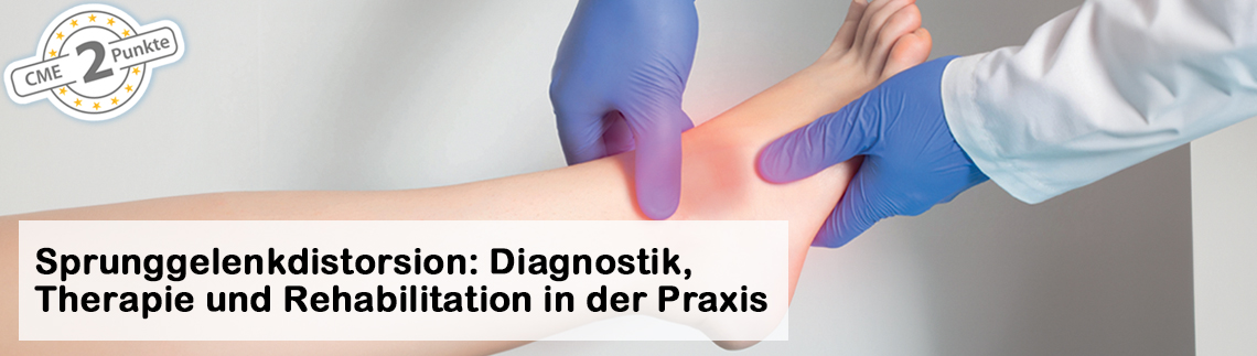 Sprunggelenkdistorsion: Diagnostik, Therapie und Rehabilitation in der Praxis